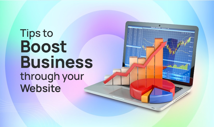 Tips to boost business through your Website