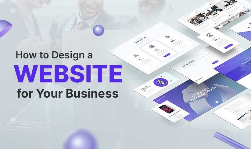 How to Design a Website for Your Business 
